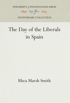 The Day of the Liberals in Spain - Smith, Rhea Marsh