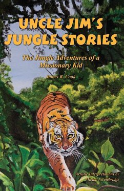 Uncle Jim's Jungle Stories - Cook, James R.