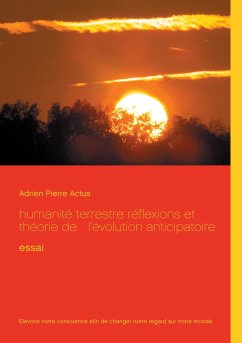 humanité terrestre réflexions et théorie de l'évolution anticipatoire - Actus, Adrien Pierre