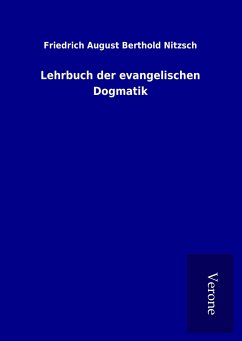 Lehrbuch der evangelischen Dogmatik - Nitzsch, Friedrich August Berthold