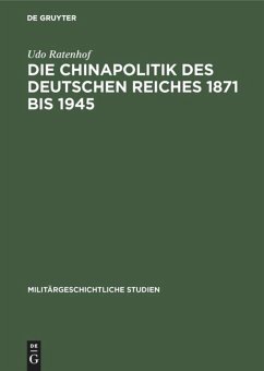 Die Chinapolitik des Deutschen Reiches 1871 bis 1945 - Ratenhof, Udo