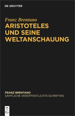 Aristoteles und seine Weltanschauung - Brentano, Franz Clemens