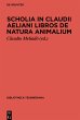Scholia in Claudii Aeliani libros de... - Bild 1