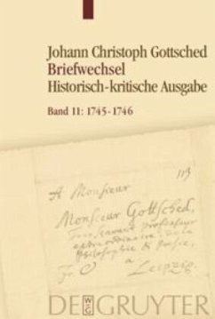 Johann Christoph Gottsched: Briefwechsel / Oktober 1745 - September 1746 / Johann Christoph Gottsched: Johann Christoph und Luise Adelgunde Victorie Gottsched Briefwechsel 1722-1766 Band 11