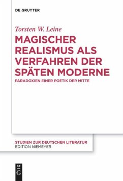 Magischer Realismus als Verfahren der späten Moderne - Leine, Torsten W.