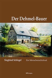 Der Dehmel-Bauer - Schlegel, Siegfried