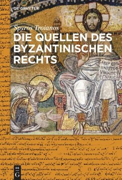 Die Quellen des byzantinischen Rechts - Troianos, Spyridon