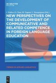 New Perspectives on the Development of Communicative and Related Competence in Foreign Language Education