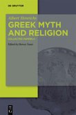 Greek Myth and Religion / Albert Henrichs: Collected Papers II