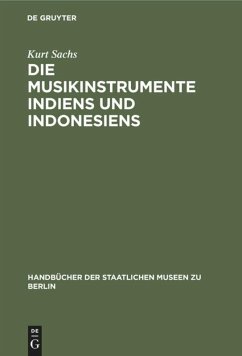 Die Musikinstrumente Indiens und Indonesiens - Sachs, Kurt