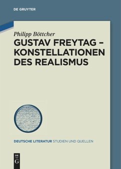Gustav Freytag - Konstellationen des Realismus - Böttcher, Philipp