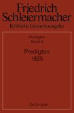 Predigten 1825 / Friedrich Schleiermacher: Kritische Gesamtausgabe. Predigten Abteilung III. Band 9