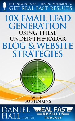 Cover 10x Email Lead Generation Using These Under-The-Radar Blog & Website Strategies (Real Fast Results, #42) (eBook, ePUB)