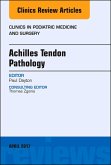 Achilles Tendon Pathology, An Issue of Clinics in Podiatric Medicine and Surgery (eBook, ePUB)