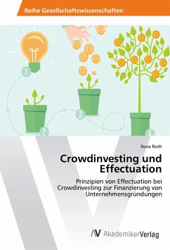 Crowdinvesting und Effectuation - Roth, Ilona