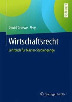 Wirtschaftsrecht: Lehrbuch für Master-Studiengänge