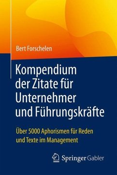 Kompendium der Zitate für Unternehmer und Führungskräfte - Forschelen, Bert