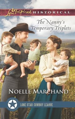 The Nanny's Temporary Triplets (Mills & Boon Love Inspired Historical) (Lone Star Cowboy League: Multiple Blessings, Book 2) (eBook, ePUB) - Marchand, Noelle