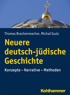 Neuere deutsch-jüdische Geschichte (eBook, ePUB) - Brechenmacher, Thomas; Szulc, Michal