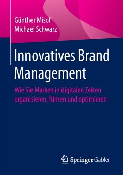 Innovatives Brand Management - Misof, Günther;Schwarz, Michael