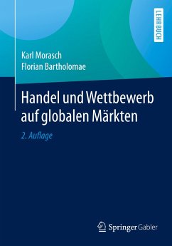 Handel und Wettbewerb auf globalen Märkten - Morasch, Karl;Bartholomae, Florian