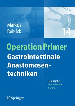 Gastrointestinale Anastomosentechniken - Roblick, Uwe Johannes;Markus, Peter