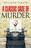 A Classic Case of Murder (Ben and Mark Detective Investigator Mystery Series) (eBook, ePUB)