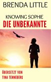 Knowing Sophie - Die Unbekannte (eBook, ePUB) Knowing Sophie - Die Unbekannte (eBook, ePUB)