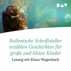 Italienische Schriftsteller erzählen Geschichten für große und kleine Kinder (MP3-Download) - Diverse