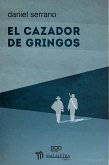 El cazador de gringos (eBook, ePUB)