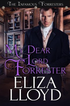 My Dear Lord Forrester (The Infamous Forresters, #2) (eBook, ePUB) - Lloyd, Eliza