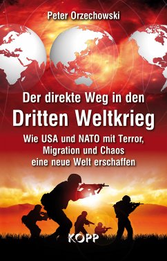 Der direkte Weg in den Dritten Weltkrieg (eBook, ePUB) - Orzechowski, Peter