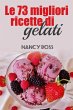 Le 73 migliori ricette di gelati... - Bild 1