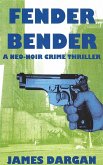 Fender Bender (A Neo-Noir Crime Thriller) (eBook, ePUB)