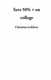 Save 50% + on college (eBook, ePUB) Save 50% + on college (eBook, ePUB)