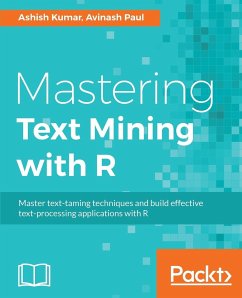 Mastering Text Mining with R - Kumar, Ashish; Paul, Avinash