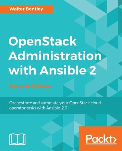 OpenStack Administration with Ansible 2, Second Edition - Bentley, Walter