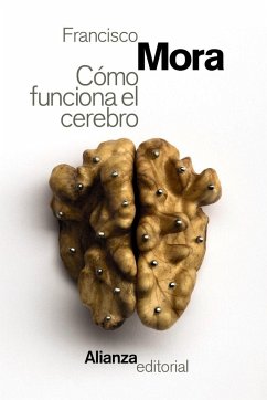 Cómo funciona el cerebro - Mora, Francisco
