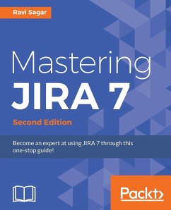 Mastering JIRA 7 - Second Edition - Sagar, Ravi