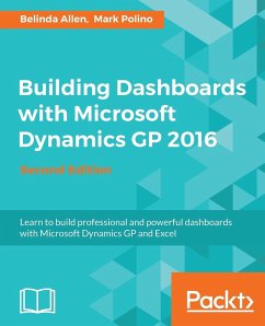 Building Dashboards with Microsoft Dynamics GP 2016 - Allen, Belinda; Polino, Mark