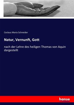Natur, Vernunft, Gott - Schneider, Ceslaus Maria