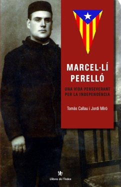 Marcel·lí Perelló : Una vida perseverant per la independència - Callau Bladé, Tomàs; Miró, Jordi