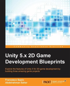 Unity 5.x 2D Game Development Blueprints - Sapio, Francesco; Saher, Abdelrahman