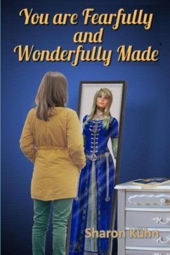 You Were Fearfully and Wonderfully Made - Sharon A., Sharon A.