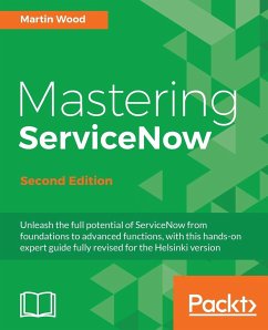 Mastering ServiceNow - Second Edition - Wood, Martin