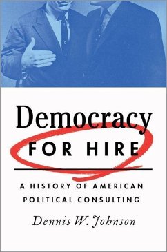 Democracy for Hire - Johnson, Dennis W