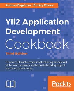 Yii2 Application Development Cookbook, Third Edition - Bogdanov, Andrew; Eliseev, Dmitry; Makarov, Alexander
