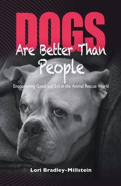 Dogs Are Better Than People - Bradley-Millstein, Lori