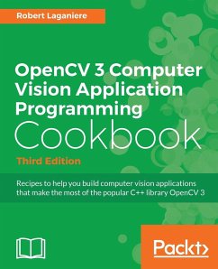 OpenCV 3 Computer Vision Application Programming Cookbook - Third Edition - Laganière, Robert