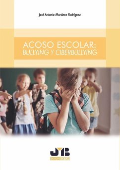 Acoso escolar : bullying y ciberbullying - Martínez Rodríguez, José Antonio